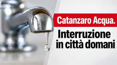 Catanzaro, interruzione dell’acqua l’8 settembre: ecco le zone interessate