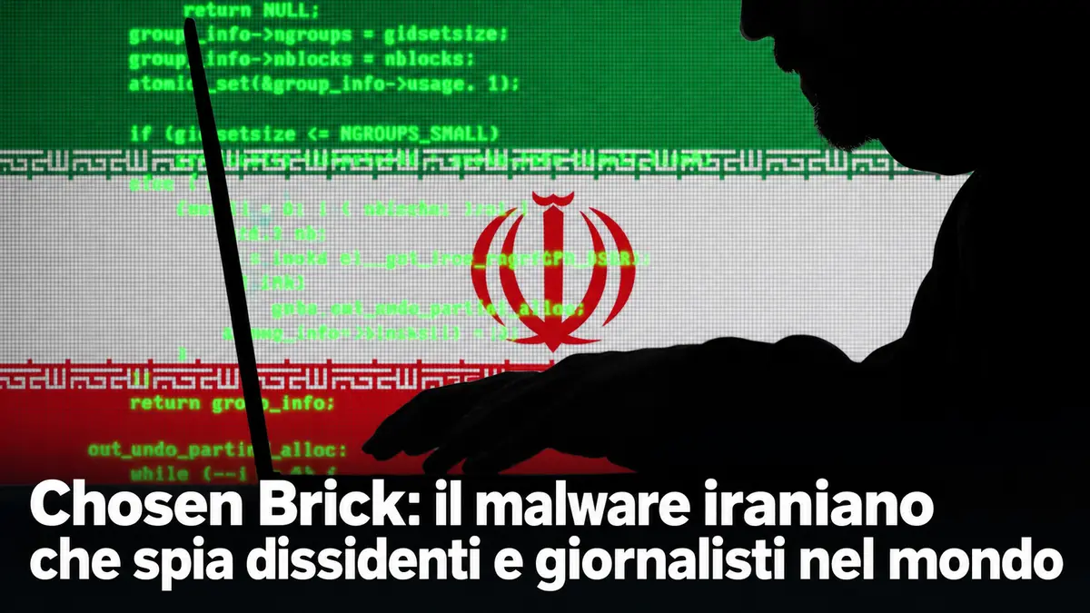 Chosen Brick: il malware iraniano che spia dissidenti e giornalisti nel mondo