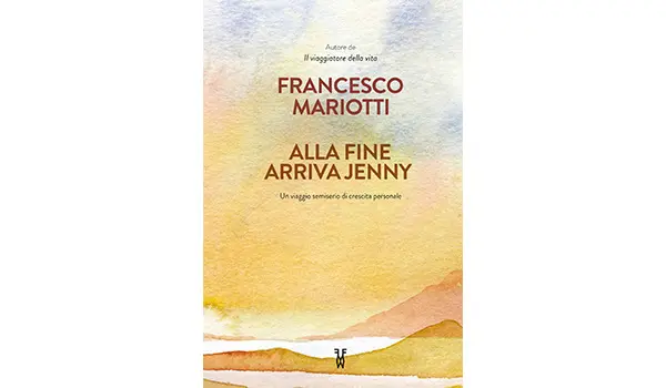 Francesco Mariotti, il Viaggiatore della Vita, torna con "Alla fine arriva Jenny"