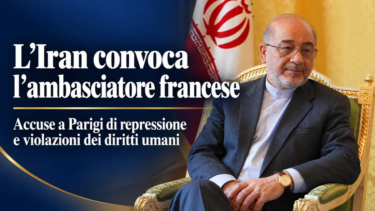 L'Iran convoca l ambasciatore francese e accusa Parigi di repressione e violazioni dei diritti umani