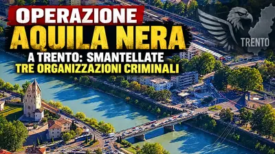 Operazione Aquila Nera a Trento: smantellate tre organizzazioni criminali