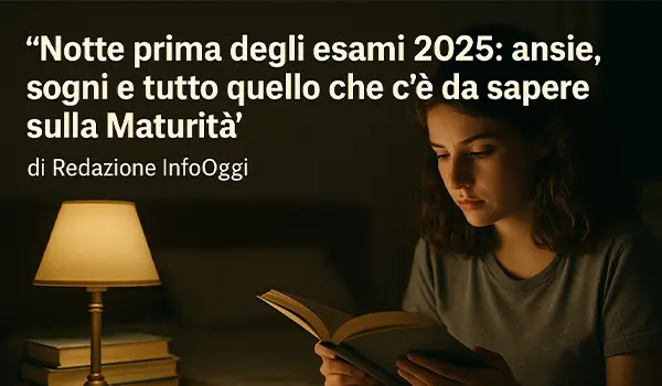 Scuola: esami 2025: ansie, sogni e tutto quello che c’è da sapere sulla Maturità