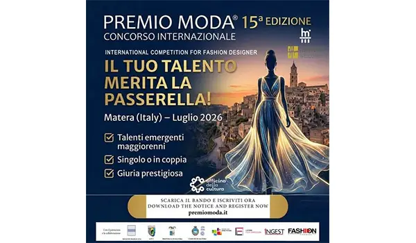 Matera si conferma Capitale della Moda: al via la 15ª Edizione del Premio Moda® 2026 SEZIONE CONCORSO