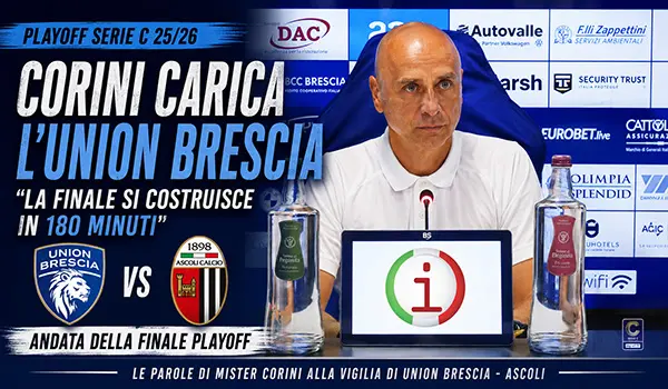 Brescia-Ascoli, Corini sogna la Serie B e carica la squadra per i playoff di Serie. Video