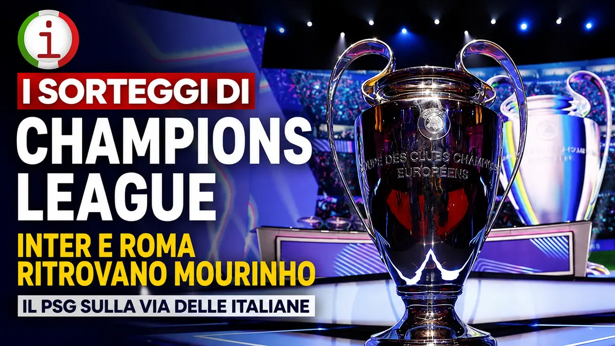 Champions League 2026/27, sorteggio da brividi per le italiane: Mourinho ritrova Inter e Roma, Como sfida il Barcellona