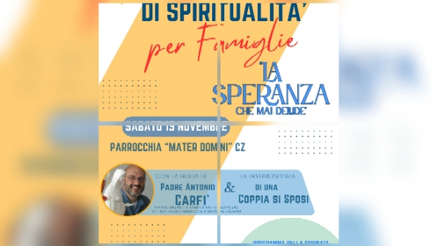 Catanzaro, il 15 novembre il 2° Incontro di Spiritualità per Famiglie: “La speranza che mai delude”