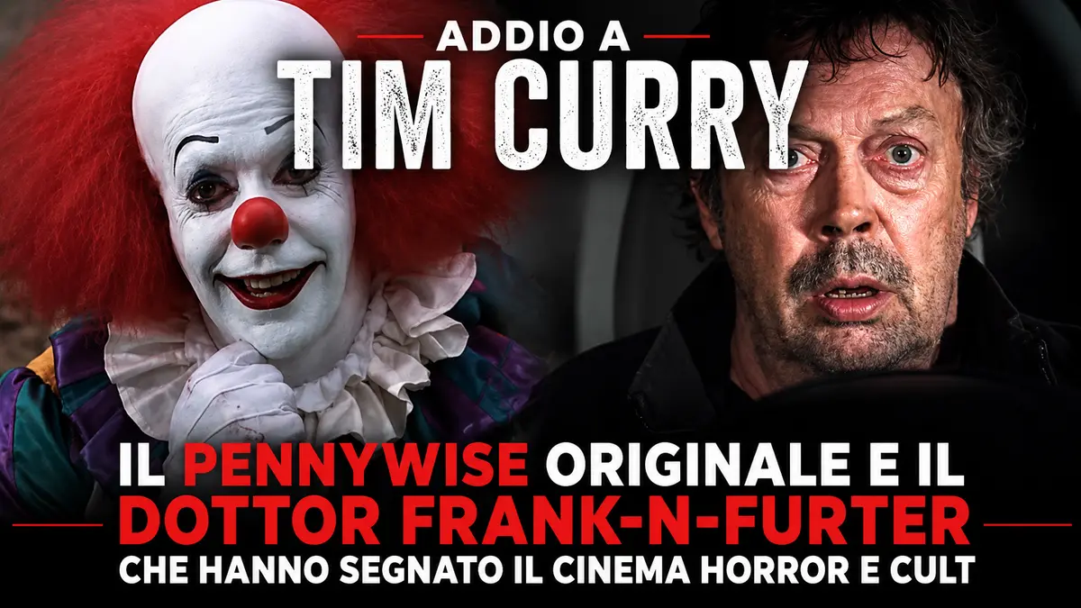 Addio a Tim Curry, il Pennywise originale e il Dottor Frank-N-Furter che hanno segnato il cinema horror e cult