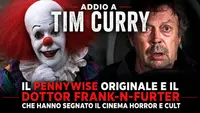 Addio a Tim Curry, il Pennywise originale e il Dottor Frank-N-Furter che hanno segnato il cinema horror e cult