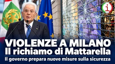 Sicurezza a Milano, Mattarella chiede fermezza e analisi mentre il governo prepara nuove misure