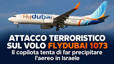 Attacco terroristico sul volo Flydubai 1073: il copilota tenta di far precipitare l'aereo in Israele