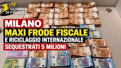 Milano maxi frode fiscale e riciclaggio internazionale sequestrati 5 milioni