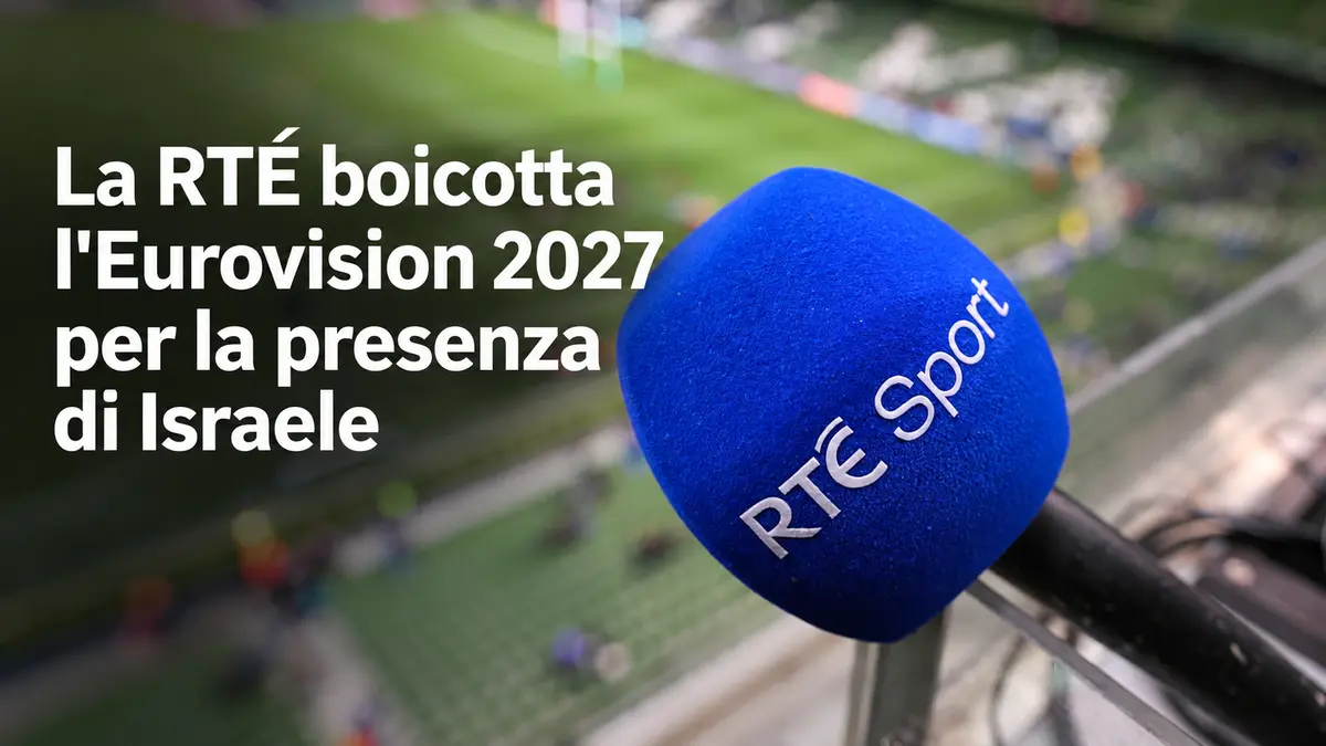 La RTÉ boicotta l'Eurovision 2027 per la presenza di Israele