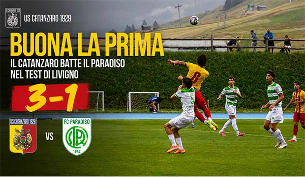 Buona la prima per i giallorossi di Gorgone Catanzaro - FC Paradiso 3-1 nella prima amichevole del ritiro di Livigno