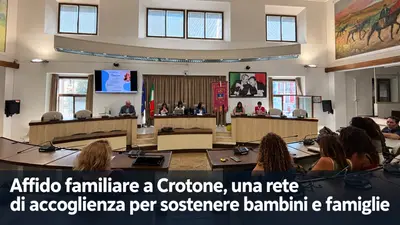 Affido familiare a Crotone, una rete di accoglienza per sostenere bambini e famiglie