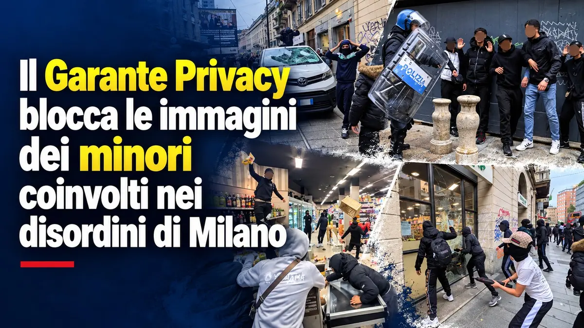 Il Garante Privacy blocca le immagini dei minori coinvolti nei disordini di Milano