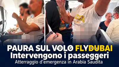 Volo FlyDubai a Tabuk dopo l’emergenza in cabina intervengono i passeggeri
