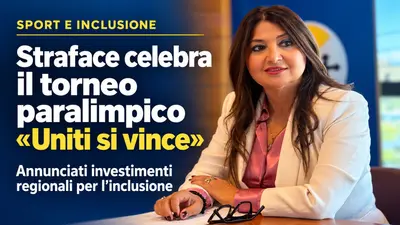 Straface celebra il torneo paralimpico Uniti si vince e annuncia investimenti regionali per l'inclusione