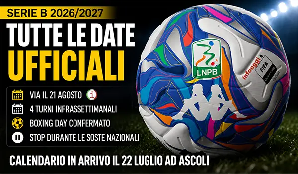 Serie B 2026/2027, ufficializzate le date della stagione: soste, turni infrasettimanali e Boxing Day