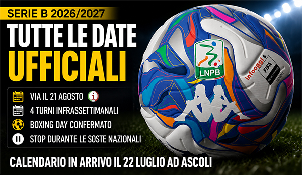 Serie B 2026/2027, ufficializzate le date della stagione: soste, turni infrasettimanali e Boxing Day
