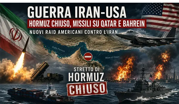 Guerra Iran Usa, nuova escalation nel Golfo: chiuso lo Stretto di Hormuz, missili su Qatar e Bahrein
