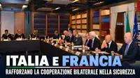 Italia e Francia rafforzano la cooperazione bilaterale nella sicurezza