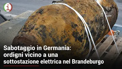 Sabotaggio in Germania: ordigni vicino a una sottostazione elettrica nel Brandeburgo