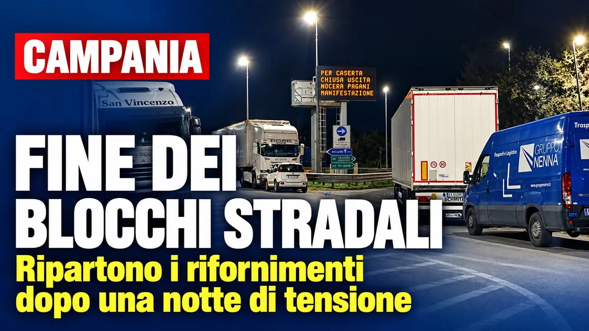 Campania, fine dei blocchi stradali: ripartono i rifornimenti dopo una notte di tensione