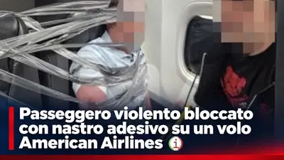 Passeggero violento bloccato con nastro adesivo su un volo American Airlines