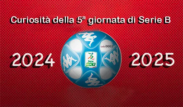 Calcio, Serie B: statistiche, curiosità e sfide imperdibili della 5ª giornata