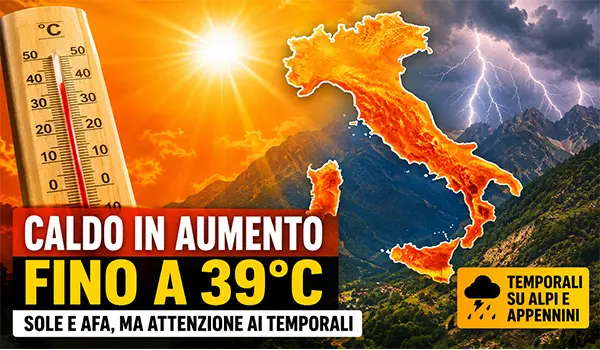 Meteo Italia: nuova ondata di caldo in arrivo, temperature fino a 39°C e afa in aumento