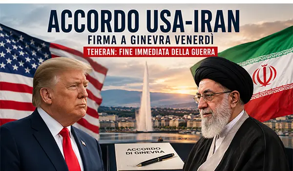 Guerra. Iran e Stati Uniti verso la svolta: accordo storico annunciato da Trump, firma prevista a Ginevra