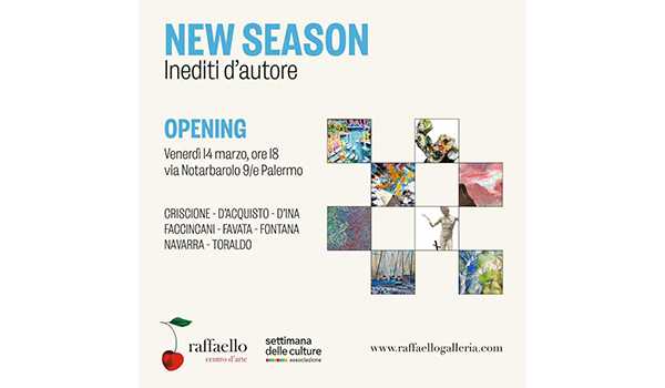 Otto artisti protagonisti di “New Season-Inediti d’autore” al “Centro d’arte Raffaello” di Palermo