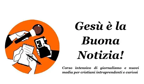 Palermo sabato 2 novembre, “Gesù è la Buona Notizia”. Corso di giornalismo per cristiani intraprendenti e curiosi