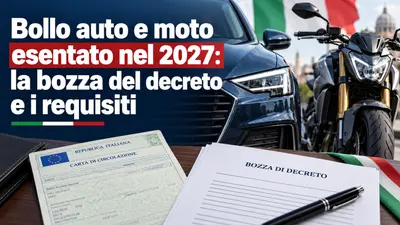 Bollo auto e moto esentato nel 2027: la bozza del decreto e i requisiti