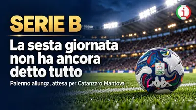 Serie B tra segnali di fuga e risposte attese la sesta giornata non ha ancora detto tutto
