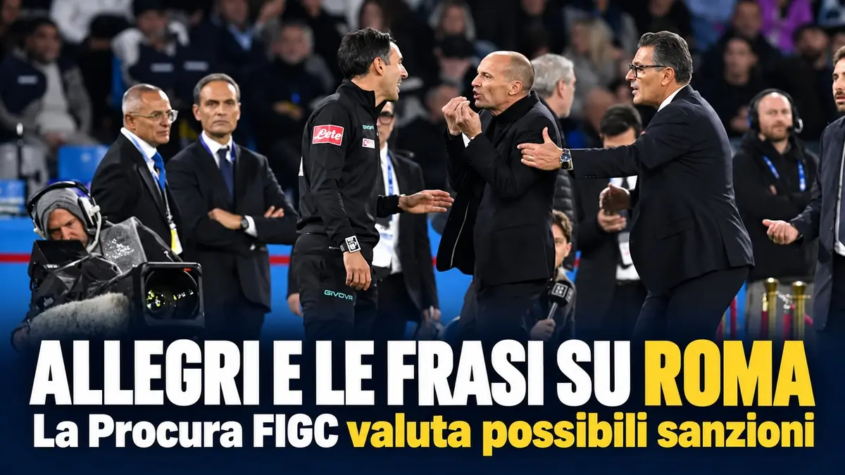 Allegri e le frasi su Roma: la Procura Figc valuta possibili sanzioni