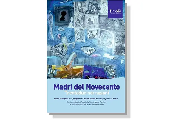 Al libro “Madri del Novecento” di Navarra Editore il Premio speciale “25 anni” per la narrativa, all’interno della XXV edizione de “Il Paese delle Donne”