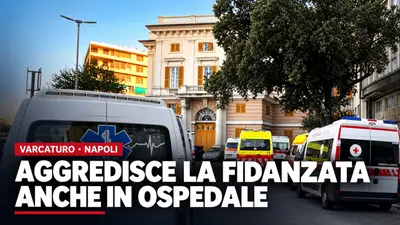 Aggredisce la fidanzata in un locale e la colpisce anche al pronto soccorso: arrestato nel Napoletano