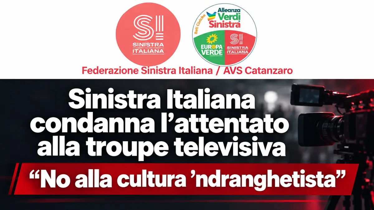 Sinistra italiana condanna l’attentato alla Troup televisiva No alla cultura ‘Ndrangatista