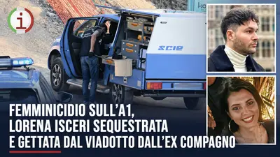 Femminicidio sull’A1, Lorena Isceri sequestrata e gettata dal viadotto dall’ex compagno