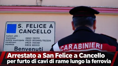 Arrestato a San Felice a Cancello per furto di cavi di rame lungo la ferrovia