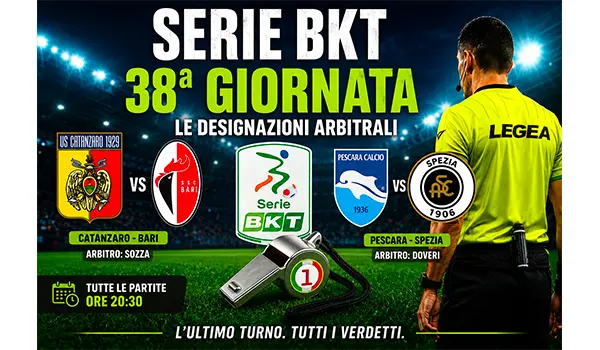 Serie B, ufficiali gli arbitri della 38ª giornata: Sozza al Ceravolo per Catanzaro-Bari