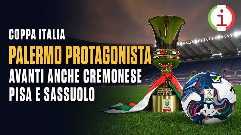 Coppa Italia, Palermo protagonista al Barbera: avanti anche Cremonese, Pisa e Sassuolo
