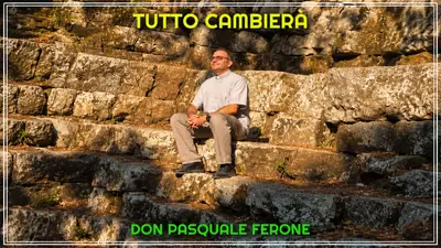 «Tutto cambierà»: Don Pasquale Ferone canta una pace che comincia dall'interno
