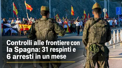Controlli alle frontiere con la Spagna: 31 respinti e 6 arresti in un mese