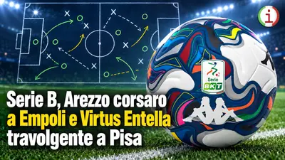 Serie B, Arezzo corsaro a Empoli e Virtus Entella travolgente a Pisa