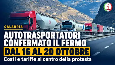 Autotrasporto in Calabria fermo dal 16 al 20 ottobre imprese in difficoltà tra costi e tariffe