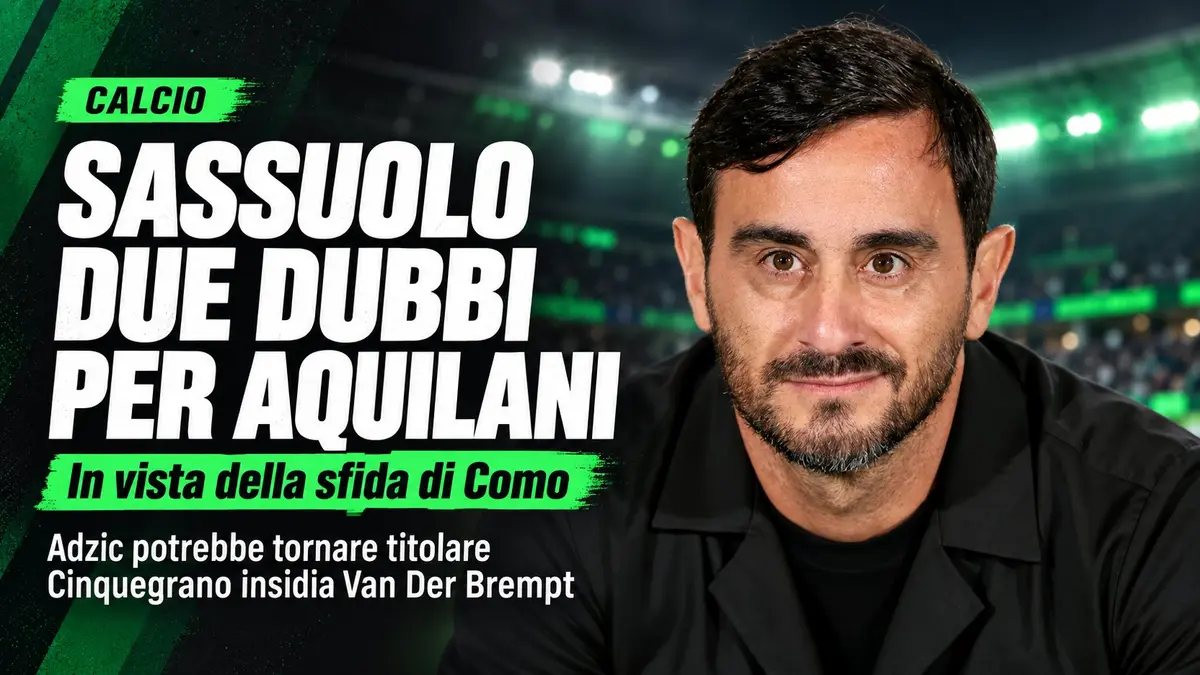 Sassuolo, Aquilani scioglie i dubbi: le scelte per Como