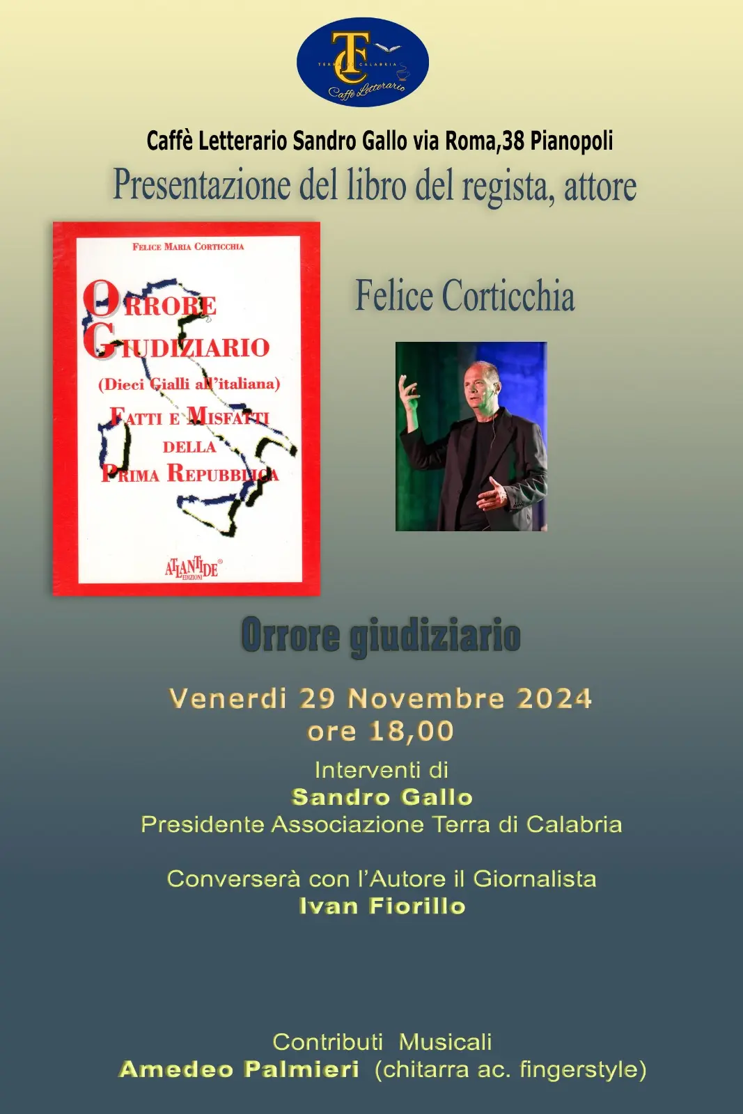 A Pianopoli (CZ) la presentazione del libro  “Orrore giudiziario. Dieci gialli all’italiana. Fatti e misfatti della prima Repubblica” del regista, attore e scrittore Felice Maria Corticchia