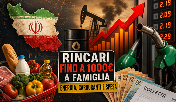 Guerra in Iran e rincari in Italia: fino a 1000 euro in più a famiglia tra energia, carburanti e spesa